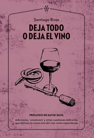 Deja todo o deja el vino | 9788412555219 | Santiago Rivas