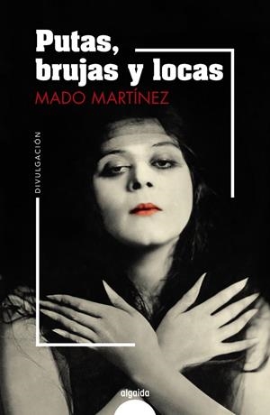 Putas, brujas y locas | 9788491895046 | Mado Martínez