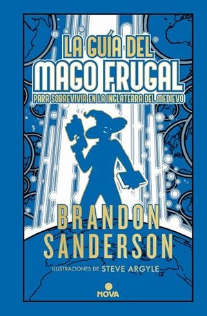 La guía del mago frugal para sobrevivir en la Inglaterra del Medievo (Novela secreta; 2) | 9788418037900 | Brandon Sanderson ; Steve Argyle