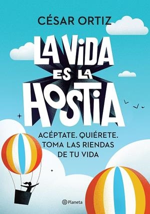 La vida es la hostia | 9788408242338 | César Ortiz