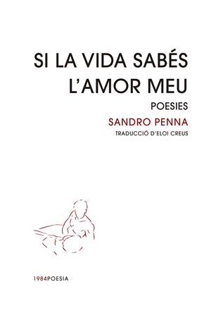 Si la vida sabés l'amor meu | 9788418858451 | Sandro Penna