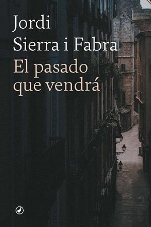 El pasado que vendrá | 9788418800795 | Jordi Sierra i Fabra