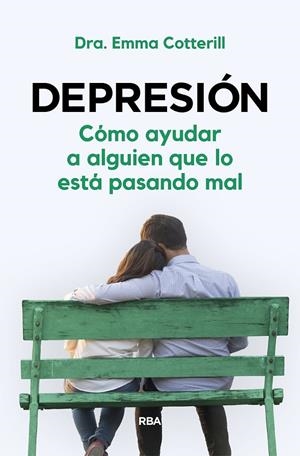 Depresión : cómo ayudar a alguien que lo está pasando mal | 9788411320979 | Emma Cotterill