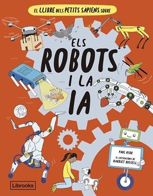 El llibre dels petits sàpiens sobre els robots i IA | 9788412586152 | Paul Virr ; Harriet Russell