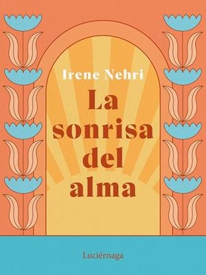 La sonrisa del alma | 9788419164636 | Irene Nehri