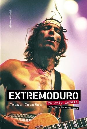 Extremoduro : talento innato | 9788411481922 | Jesús Casañas
