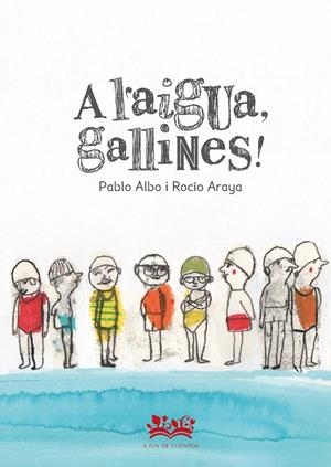 A l'aigua, gallines! | 9788419684097 | Pablo Albo ; Rocío Araya