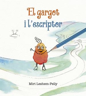 El gargot i l'escriptor | 9788491454601 | Miri Leshem-Pelly