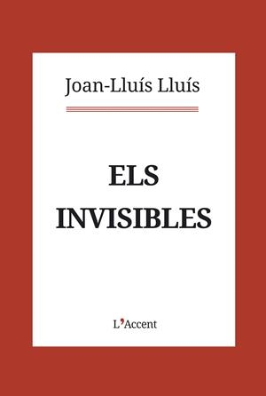 Els invisibles | 9788416853403 | Joan-Lluís Lluís