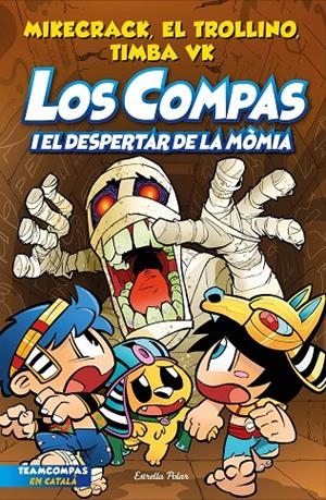 Los Compas i el despertar de la mòmia (Los Compas; 9) | 9788413895543 | Mikecrack ; El Trollino ; Timba Vk