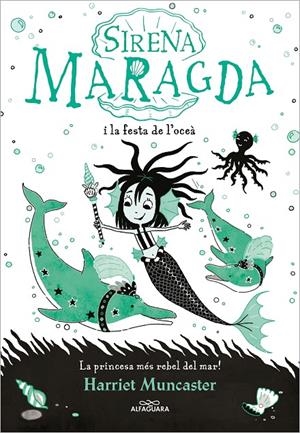 Sirena Maragda i la festa de l’oceà | 9788420460055 | Harriet Muncaster