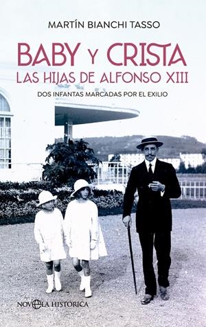 Baby y Crista : las hijas de Alfonso XIII | 9788413845982 | Martín Bianchi Tasso