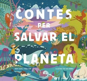 Contes per salvar el planeta | 9788418134425 | Paolo Ferri ; Anna Casals