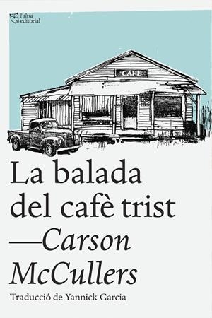 La balada del cafè trist i altres relats | 9788494348181 | Carson McCullers