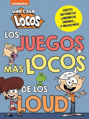 Los juegos más locos de los Loud | 9788448865825 | Nickelodeon