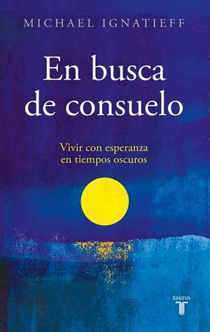 En busca de consuelo | 9788430625840 | Michael Ignatieff