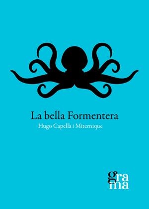 La bella Formentera | 9788412734911 | Hugo Capellà i Miternique