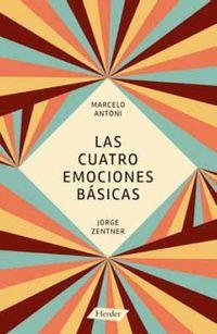 Las cuatro emociones básicas | 9788425431241 | Marcelo Antoni ; Jorge Zentner