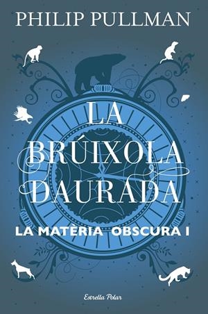 La brúixola daurada (La matèria obscura; 1) | 9788491373568 | Philip Pullman