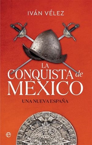 La conquista de México | 9788413841137 | Iván Vélez