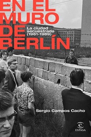 En el muro de Berlín | 9788467062885 | Segrio Campos Cacho