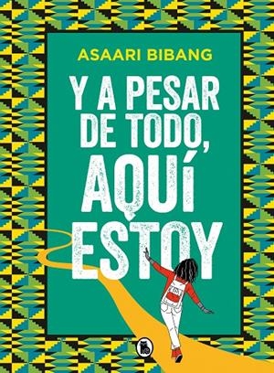 Y a pesar de todo, aquí estoy | 9788402425102 | Asaari Bibang