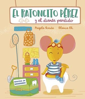 El Ratoncito Pérez y el diente perdido | 9788448856588 | Magela Ronda ; Blanca Bk