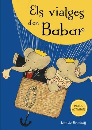 Els viatges d'en Babar | 9788491454731 | Jean de Brunhoff