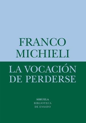 La vocación de perderse | 9788418708541 | Franco Michieli