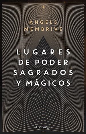 Lugares de poder sagrados y mágicos | 9788419164759 | Àngels Membrive