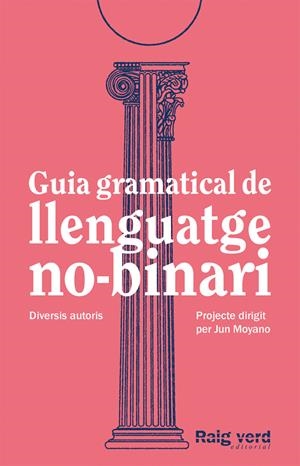 Guia gramatical de llenguatge no-binari | 9788419206527 | Jun Moyano