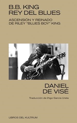 B. B. King: rey del blues | 9788418404368 | Daniel de Visé