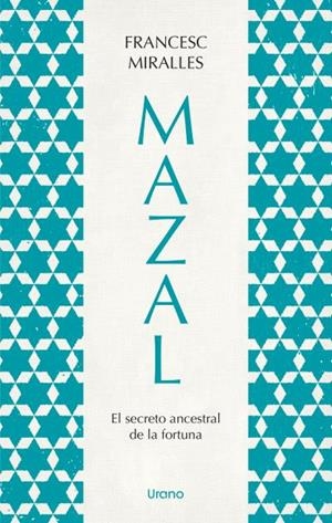 Mazal : el secreto ancestral de la fortuna | 9788418714221 | Francesc Miralles