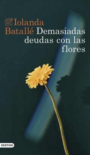 Demasiadas deudas con las flores | 9788423363827 | Iolanda Batallé
