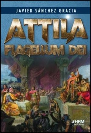 Attila : flagellum dei | 9788417859701 | Javier Sánchez Gracia