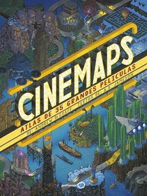 Cinemaps : atlas de 35 grandes películas | 9788408277118 | Andrew DeGraff ; A.D. Jameson