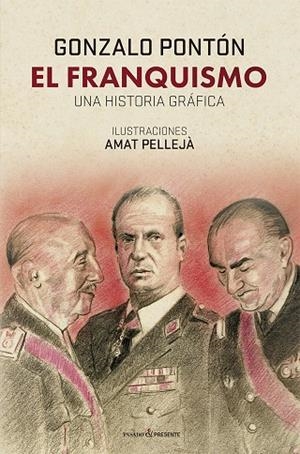 El franquismo : una historia gráfica | 9788412595444 | Gonzalo Pontón ; Amat Pellejà