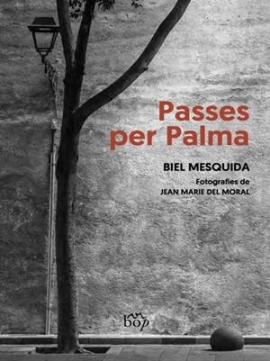 Passes per Palma | 9788412619751 | Biel Mesquida Amengual