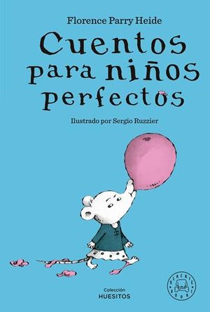 Cuentos para niños perfectos | 9788419654298 | Florence Parry Heide ; Sergio Ruzzier