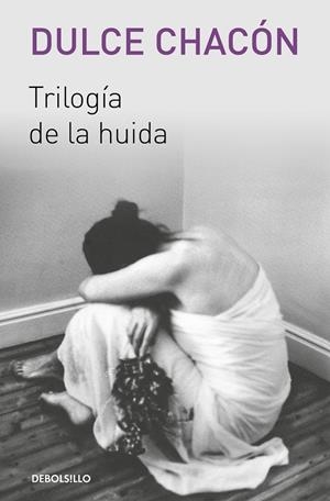 Trilogía de la huida | 9788466329569 | Dulce Chacón