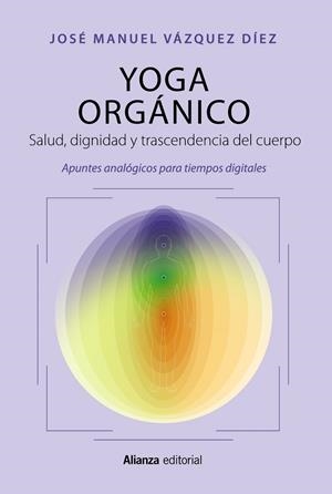 Yoga orgánico | 9788411483919 | José Manuel Vázquez Díez