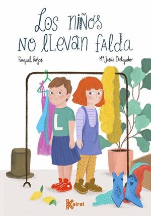 Los niños no llevan falda | 9788412216370 | Raquel Rojas ; Mª Jesús Delgado