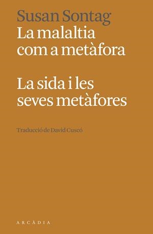 La malaltia com a metàfora ; La sida i les seves metàfores | 9788412667363 | Susan Sontag