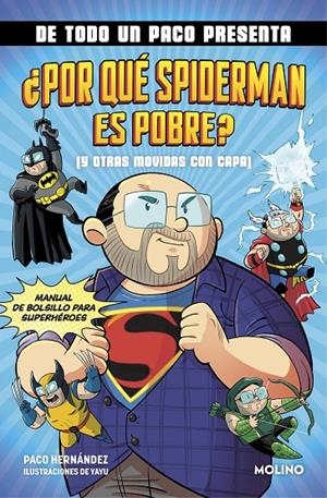¿Por qué Spiderman es pobre? (Y otras movidas con capa) | 9788427238145 | Paco Hernández