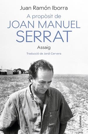 A propòsit de Joan Manuel Serrat | 9788466430500 | Juan Ramón Iborra