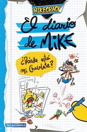 El diario de Mike 1 : ¿Dónde está mi chocolate? | 9788427051461 | Mikecrack