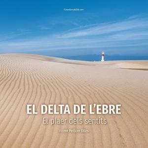 El delta de l'Ebre | 9788490349953 | Vicent Pellicer Ollés
