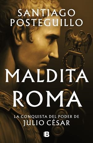 Maldita Roma (Julio César; 2) | 9788466676564 | Santiago Posteguillo
