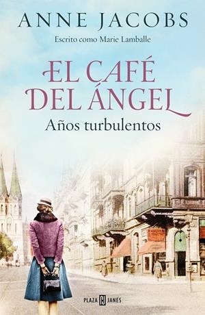 Años turbulentos (El Café del Ángel; 2) | 9788401025464 | Anne Jacobs (Marie Lamballe)