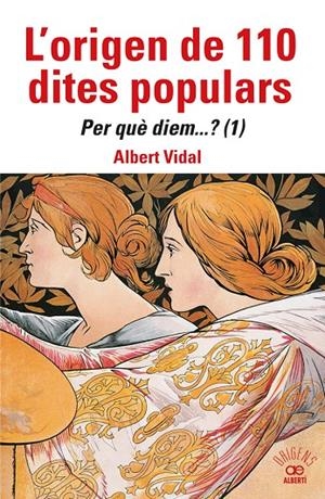 L'origen de 110 dites populars. Per què diem....? | 9788472461871 | Albert Vidal